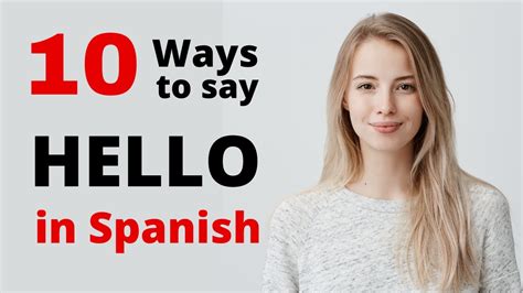 How To Say Hello In Spanish 10 Ways To Say Hello In Spanish Youtube