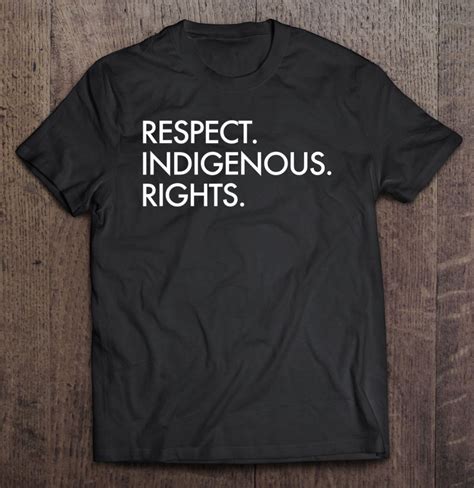 Respect Indigenous Rights Native American Indigenous