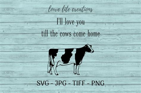 I'll Love You till the Cows Come Home SVG Cricut | Etsy