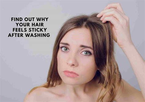 why does my hair feel sticky after washing 7 secret reasons hair everyday review