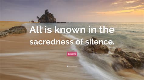 Rumi Quote “all Is Known In The Sacredness Of Silence” 22 Wallpapers