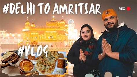 Delhi To Amritsar In Dense Fog Kartarpur Vlog Day1 GOLDEN TEMPLE