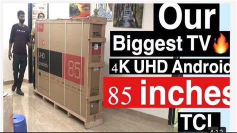The nano accuracy boosts the authenticity of colors to the pristine. Our Biggest TV Unboxing TCL 85 inch 4K UHD | Installation ...