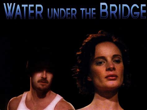 Water Under The Bridge Pictures Rotten Tomatoes