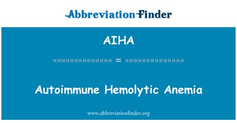 定義 Aiha 自己免疫性溶血性貧血 Autoimmune Hemolytic Anemia