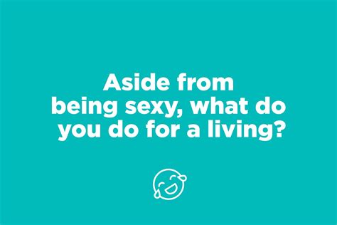 And even if they don't work, they're entertaining anyway. Cheesy Pickup Lines So Funny You're Guaranteed to Laugh ...