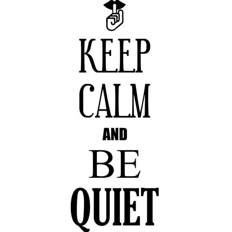 Stickers Muraux Keep Calm Sticker Keep Calm And Be Quiet Ambiance