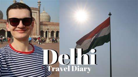 Exploring Delhi India Travel Diary Pt 1 Youtube