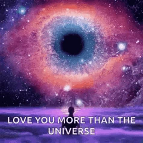 Love You More Than The Universe GIF Love You More Than The Universe
