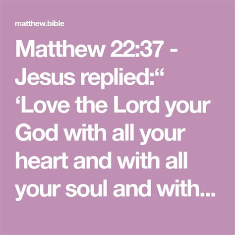 Matthew 2237 Jesus Replied ‘love The Lord Your God With All Your