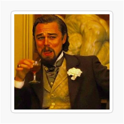 Dec 30, 2020 · this meme lasted all of one day, but like a large boulder tumbling down a cliff into a large body of water, it made a big, satisfying splash. "Leonardo DiCaprio Django Unchained Funny Meme" Sticker by ...