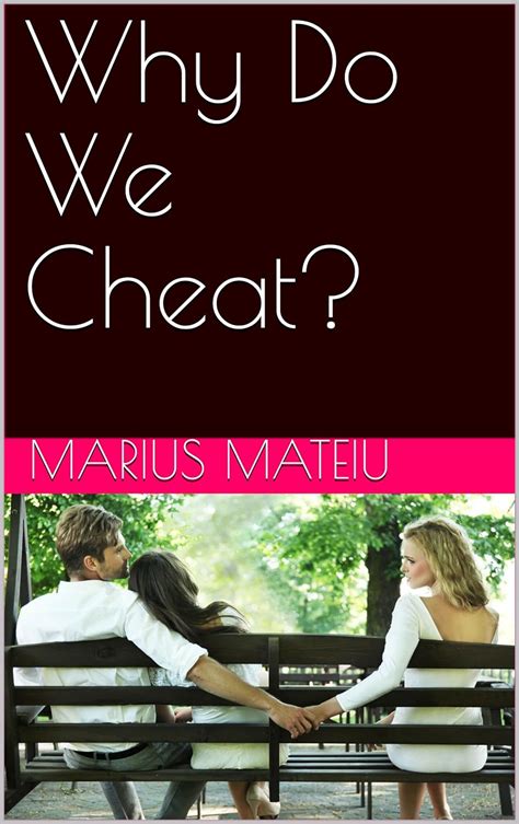 Why Do We Cheat Kindle Edition By Mateiu Marius Health Fitness