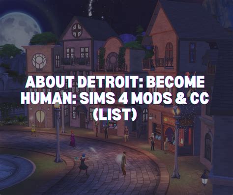 About Detroit Become Human Sims 4 Mods And Cc List