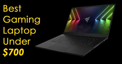 Best Gaming Laptops Under 700 New Models 2022