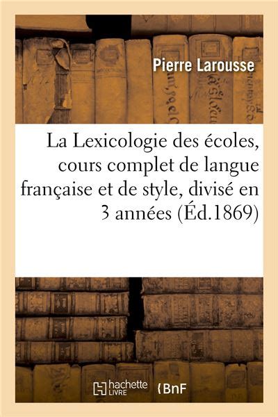 La Lexicologie Des écoles Cours Complet De Langue Française Et De