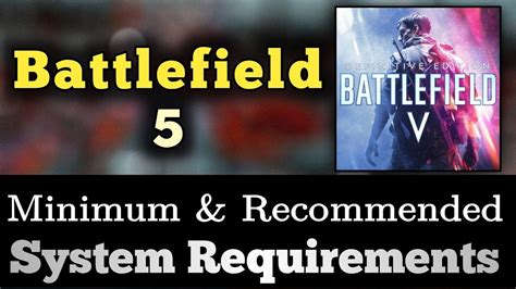 Battlefield 5 System Requirements Battlefield V Requirements Minimum