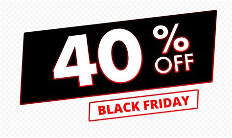40 Off Sale Black Friday Discount Sign Hd Png Citypng