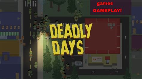 Deadly Days Games Youtube