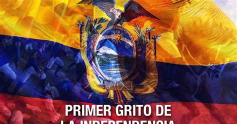 10 De Agosto Primer Grito De Independencia De Ecuador Independencia