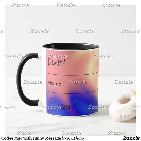 Coffee Mug With Funny Message Mugs Coffee Mugs Funny
