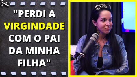 Idade Que Elisa Sanches Perdeu A Virgindade Premium Cortes De Podcast