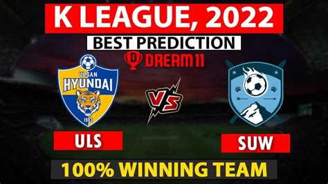 Uls Vs Suw Dream11 Prediction Live Score And Suw Vs Uls Football Match