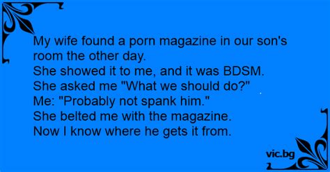 my wife found a porn magazine in our son s room the other day she showed it to me and it was