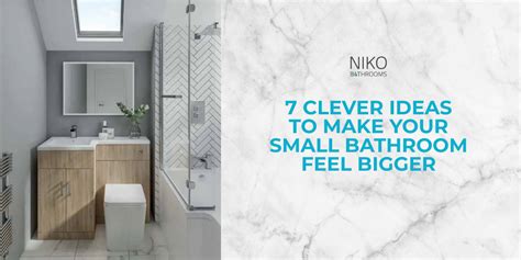 7 Clever Bathroom Design Ideas To Make Your Small Bathroom Feel Bigger