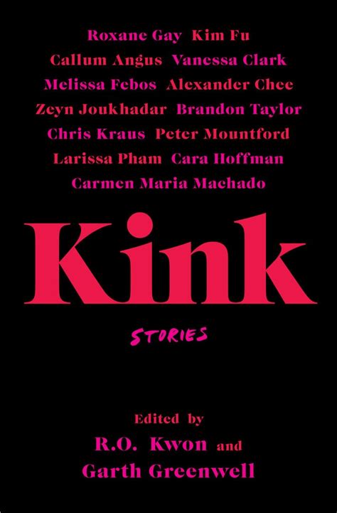 ‘kink Is Not A Book About Sex Its A Book About Well Kink The