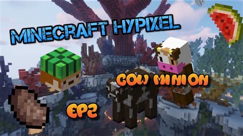 🐄cow Minion🍈 Minecraft Hypixel Episode 2 Youtube