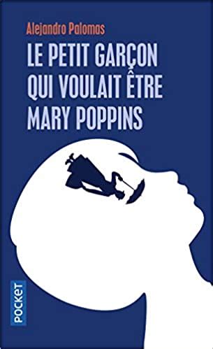 Le Petit Gar On Qui Voulait Tre Mary Poppins A Palomas Le Tourne