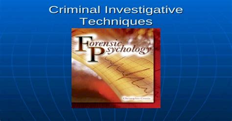 Criminal Investigative Techniques Criminal Profiling Profiling Is