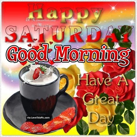 Happy Saturday Good Morning Have A Great Day Quote Pictures Photos