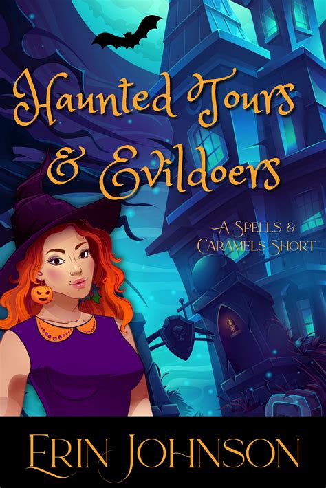 Haunted Tours And Evildoers Spells And Caramels 15 By Erin Johnson