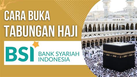 CARA BUKA TABUNGAN HAJI DI BSI BANK SYARIAH INDONESIA TANPA ANTRIAN