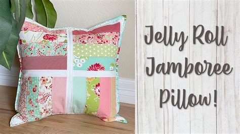 Jelly Roll Jamboree Pillow Pattern Tutorial Youtube