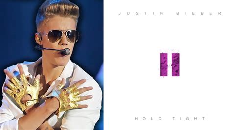 Justin Bieber Sexy New Song Hold Tight Lyrics Youtube