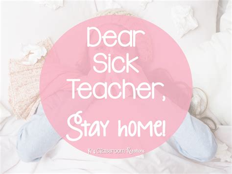 Dear Sick Teacher Stay Home Ks Classroom Kreations