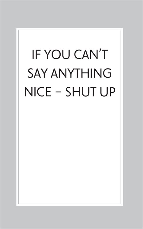 If You Cant Say Anything Nice Shut Up The Rules Of Work 4th