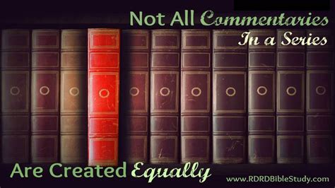 Rdrd Bible Study Not All Commentaries In A Series Are Created Equally