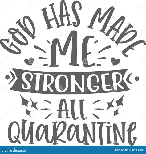 God Has Made Me Stronger All Quarantine Inspirational Quotes Stock