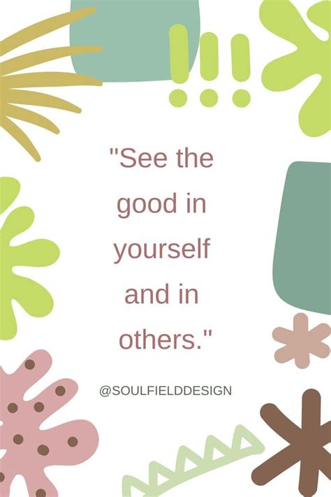 When You Choose To See The Good In Others You End Up Finding The Good