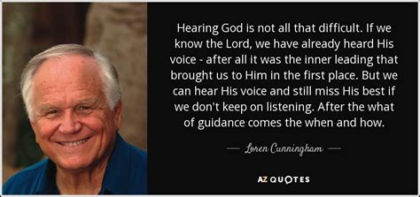 Loren Cunningham Quote Hearing God Is Not All That Difficult If We