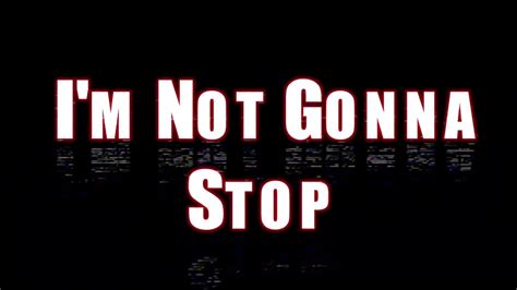 I M Not Gonna Stop Music Video Official Trailer Youtube