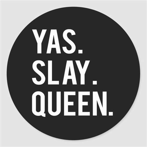 Yas Slay Queen White Printed Stickers For Awesome Women Out There Girl Power Girls Clothing