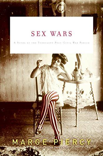 Sex Wars A Novel Of The Turbulent Post Civil War Period By Marge