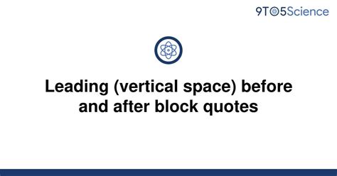 Solved Leading Vertical Space Before And After Block 9to5science