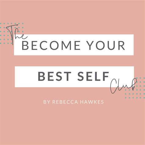 The Become Your Best Self Club