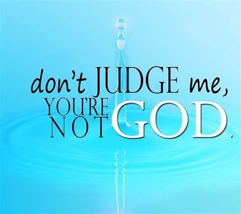 Dont Judge Me God Sayings Text Hd Wallpaper Peakpx