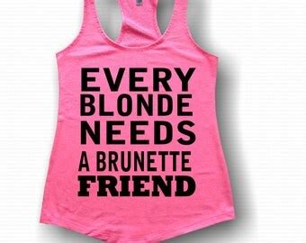 Every Blonde Needs A Brunette Friend Bestfriends Shirt